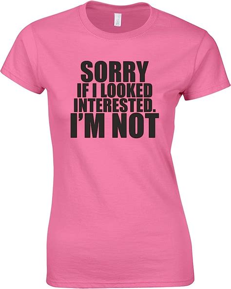Sorry If I Look Interested Im Not Ladies Printed T Shirt