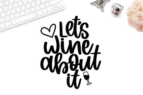 Lets Wine About It Svg Wine Quotes Svg Wine Sayings Svg