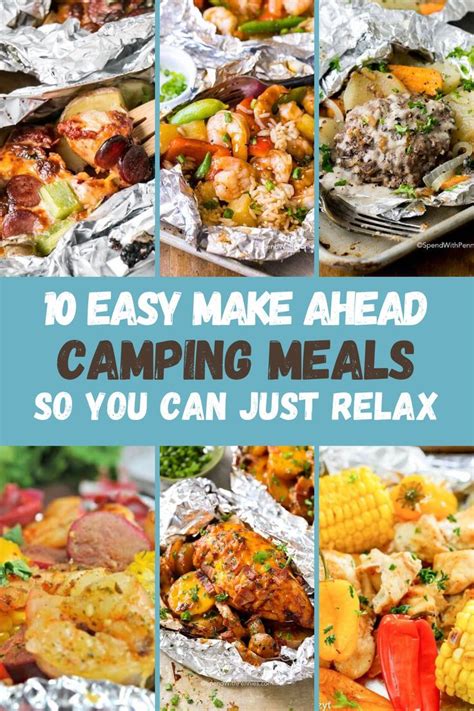 Make Ahead Camping Meals So You Can Relax When You Get There Camping Food Make Ahead