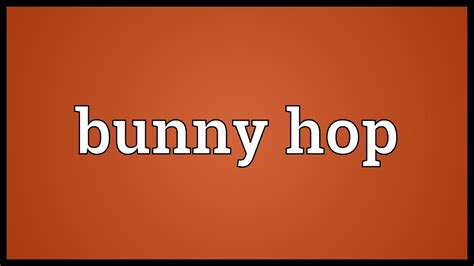 Bunny Hop Meaning Youtube