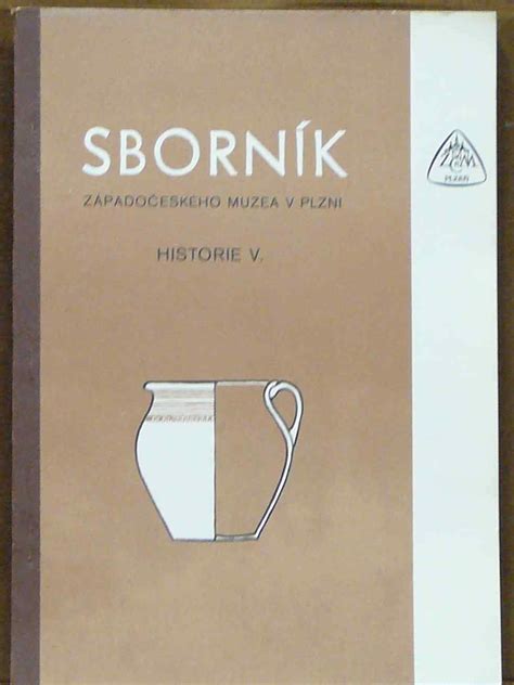 Kniha Sborník Západočeského Muzea V Plzni Historie V Antikvariát