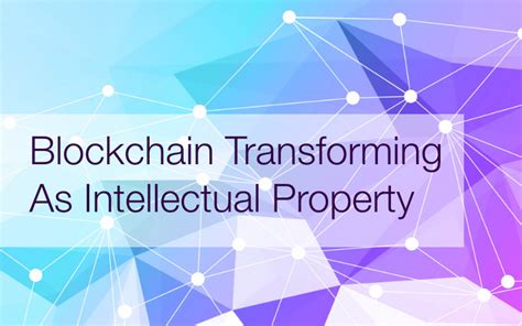 Blockchain Transforming As Intellectual Property Appstimes