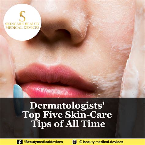 Dermatologists Top Five Skin Care Tips Of All Time