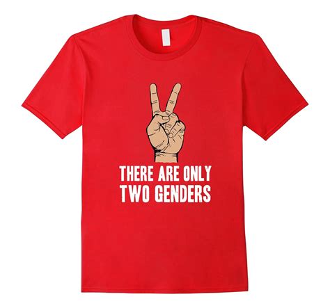 There Are Only 2 Genders T Shirt 4lvs