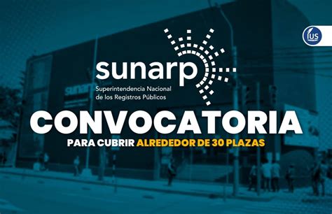 Sunarp Lanza Convocatorias CAS Para Cubrir Alrededor De 30 Plazas IUS