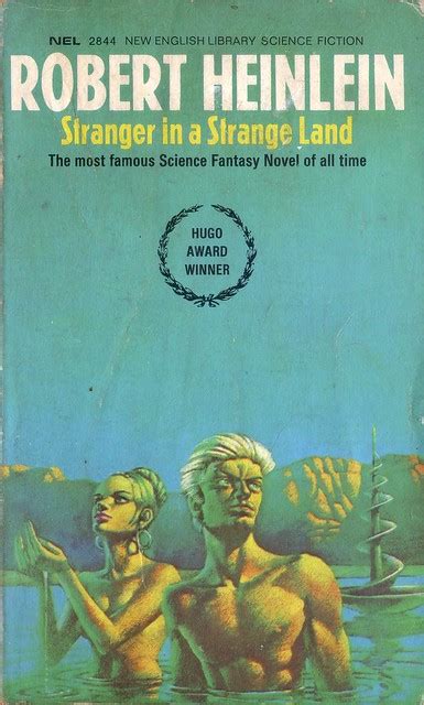 You might have heard of it—it's called the sixties. Stranger in a Strange Land by Robert Heinlein. NEL 1971 ...