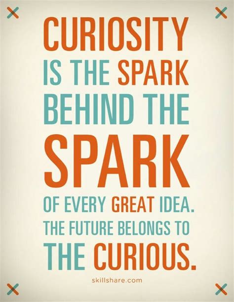 The Future Belongs To The Curious Curiosity Quotes Inspirational