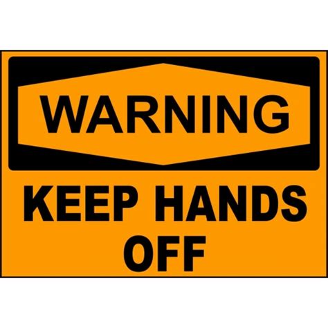 Warning Sign Keep Hands Off