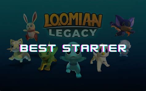 Loomian Legacy Best Starter Top Guide Lldcalculator