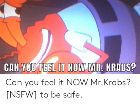 Can You Feel It Now Mr Krabs Can You Feel It Now Mrkrabs Nsfw To Be