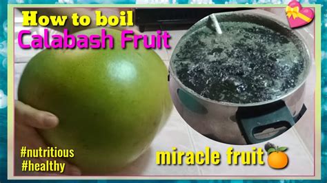 🔴how To Cook Miracle Fruit Calabash Juiceanti Cancermutiple