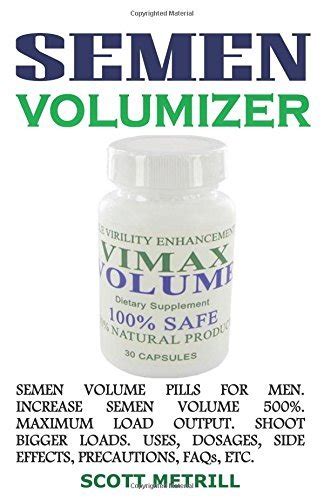 Semen Volumizer Semen Volume Pills For Men Increase Semen Volume