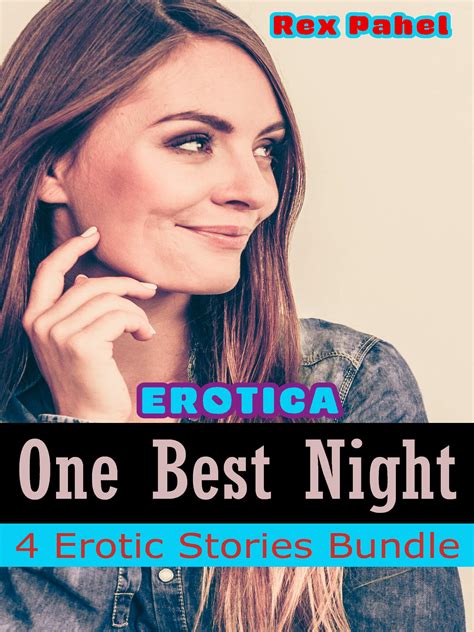 Erotica One Best Night 4 Erotic Stories Bundle By Rex Pahel Goodreads