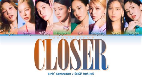 Girls Generation 소녀시대 Snsd Closer Lyrics Colorcoded Eng Han Rom