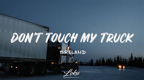 Breland - Dont Touch My Truck (Lyrics) - YouTube Music