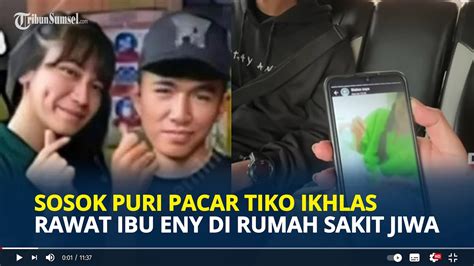 Sosok Puri Pacar Tiko Ikhlas Rawat Ibu Eny Di Rsj Banjir Pujian Netizen Youtube