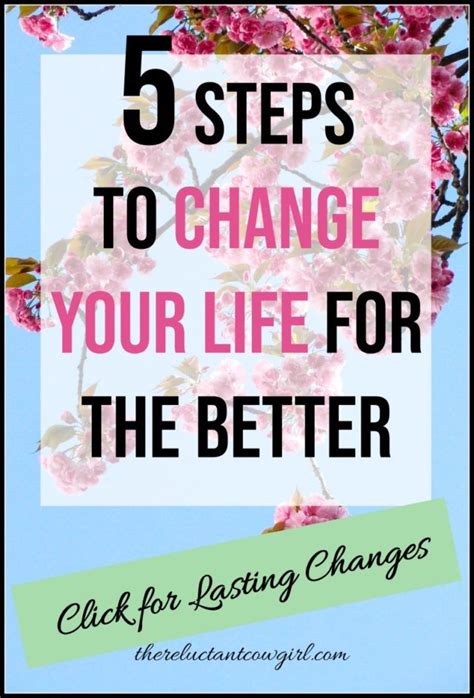 5 Steps To Change Your Life For The Better Today Live For Yourself