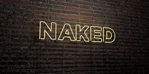 NAKED Realistic Neon Sign On Brick Wall Background D Rendered Royalty Free Stock Image Stock