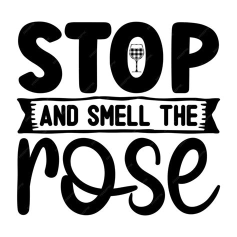 Premium Vector Stop And Smell The Roses Svg