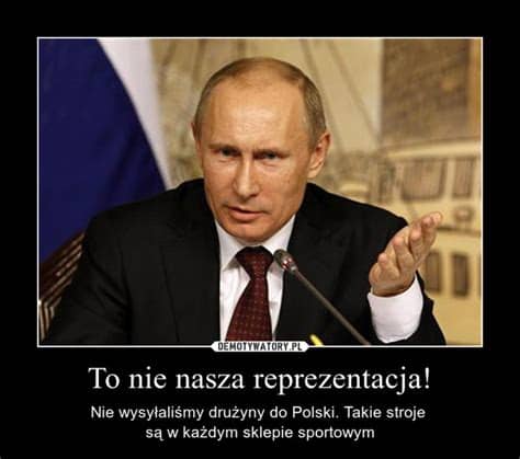 Kliknij po więcej świetnych memów i obrazków dostępnych na jeja.pl! Putin: To nie nasza reprezentacja! MEMY po meczu z Rosją ...