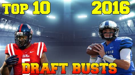 Top 10 Potential Busts Of The 2016 Nfl Draft Youtube
