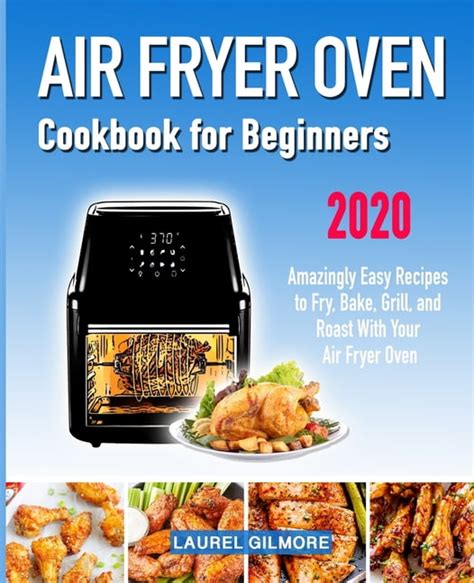 Air Fryer Oven Cookbook For Beginners Amazingly Easy Recipes To Fry