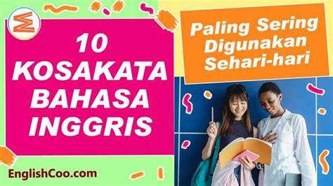Kosa Kata Bahasa Inggris dan Artinya Wajib untuk Pemula
