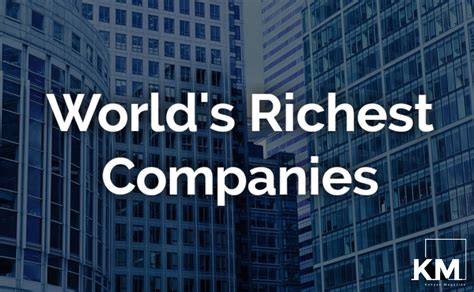 Top 15 Richest Companies In The World By Profit 2023 Kenyan Magazine