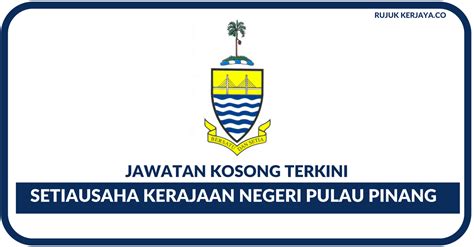 Jawatan Kosong Terkini Setiausaha Kerajaan Negeri Pulau Pinang (SUK