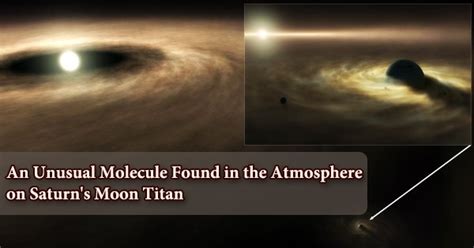 An Unusual Molecule Found In The Atmosphere On Saturns Moon Titan