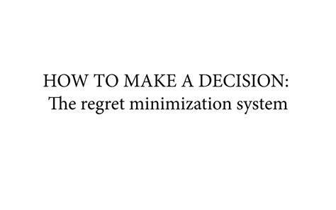 How To Make A Decision The Regret Minimization System