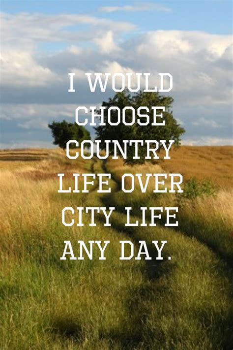 I Would Choose Country Life Over City Life Any Day Real Country Girls