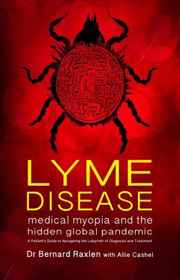 Lyme Disease Medical Myopia And The Hidden Global Pandemic