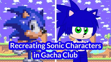 Recreating Sonic Characters In Gacha Club Youtube