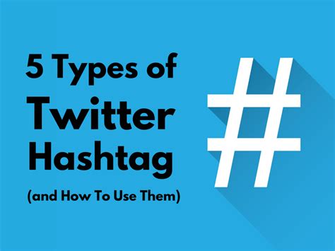 5 Types Of Twitter Hashtags And How To Use Them