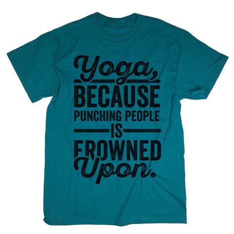 Yoga Because Punching People Is Frowned Upon Funny Yoga Tee