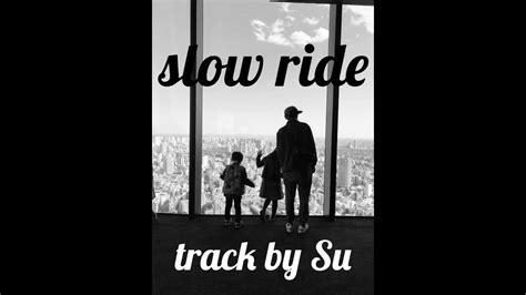 Su Slow Ride Youtube