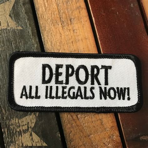 Deport All Illegals Now Patch Ebay