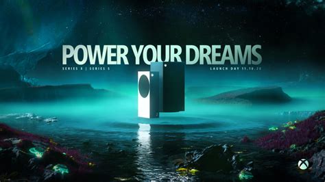 Power Your Dreams Xbox Series X Y Xbox Series S Ya Disponibles En Todo