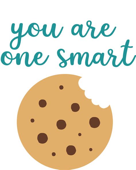 You Are One Smart Cookie Free Printable