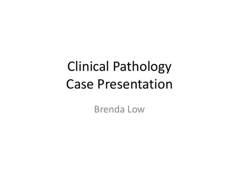 Clinical Pathology Case Presentation
