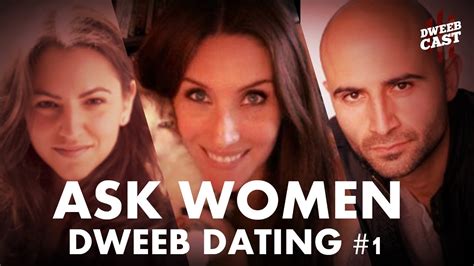 Ask Women Podcast Talks Dweeb Dating Dweebcast Oratv Youtube