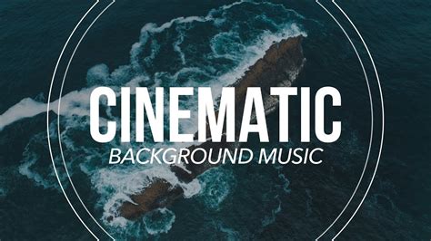 Epic Cinematic Background Music For Videos Youtube