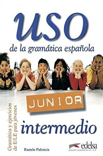 Uso De La Gramática Junior Nivel Intermedio By Ramón Palencia Del