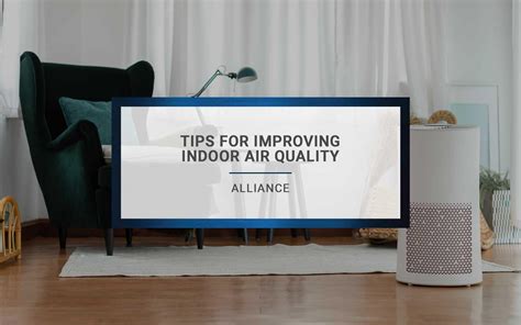 Tips For Improving Indoor Air Quality Alliance