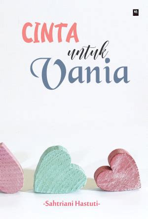 Baca novel cinta untuk nada full episode. Download Novel Cinta Untuk Vania by Sahtriani Hastuti Pdf ...