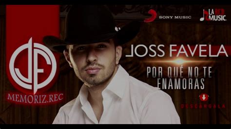 Joss Favela Porque No Te Enamoras Official Video Hd Youtube