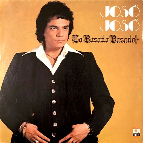 José rómulo sosa ortiz (february 17, 1948 — september 28, 2019) , known by his stage name josé josé, was a mexican singer, musician and occasional actor. José José - Lo Pasado Pasado | Releases | Discogs