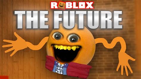 Roblox The Future Annoying Orange Plays Youtube
