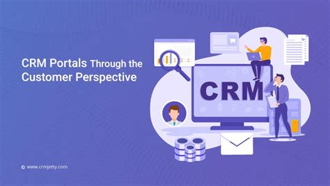 Crm Portals Through The Customer Perspective Crmjetty